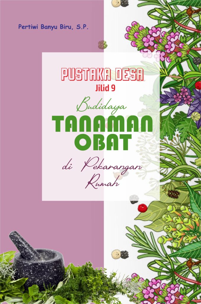 Pustaka Desa Jilid 9 Budidaya Tanaman Obat Di Pekarangan